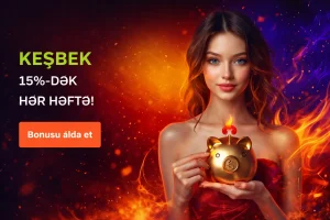 Hər həftə 15%-dək keşbek!